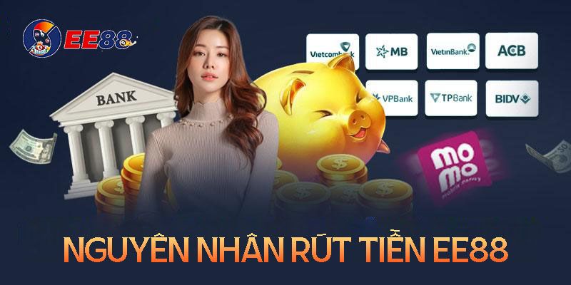 Nguyên nhân rút tiền Ee88 chậm và cách khắc phục